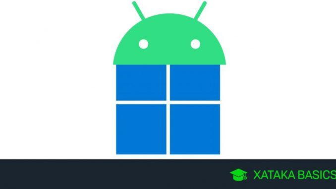 Windows 11 y Android: cómo exprimir al máximo su integración