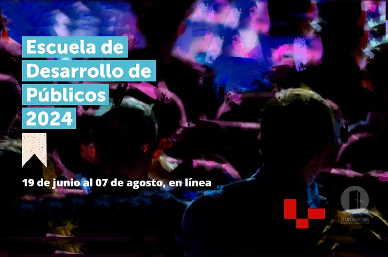 Ya comienza la Escuela de desarrollo de público 2024 y Claustrofobias mantiene su cupo
