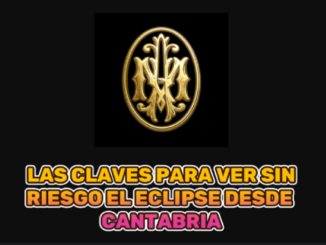 ECLIPSE IMPRESCINDIBLE LEER para ver el eclipse con seguridad desde Cantabria